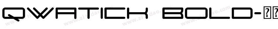 Qwatick Bold字体转换